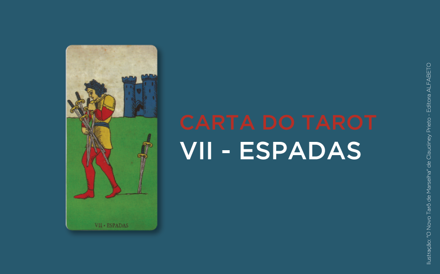 7 De Espadas No Tarot Significado Da Carta Iquilibrio