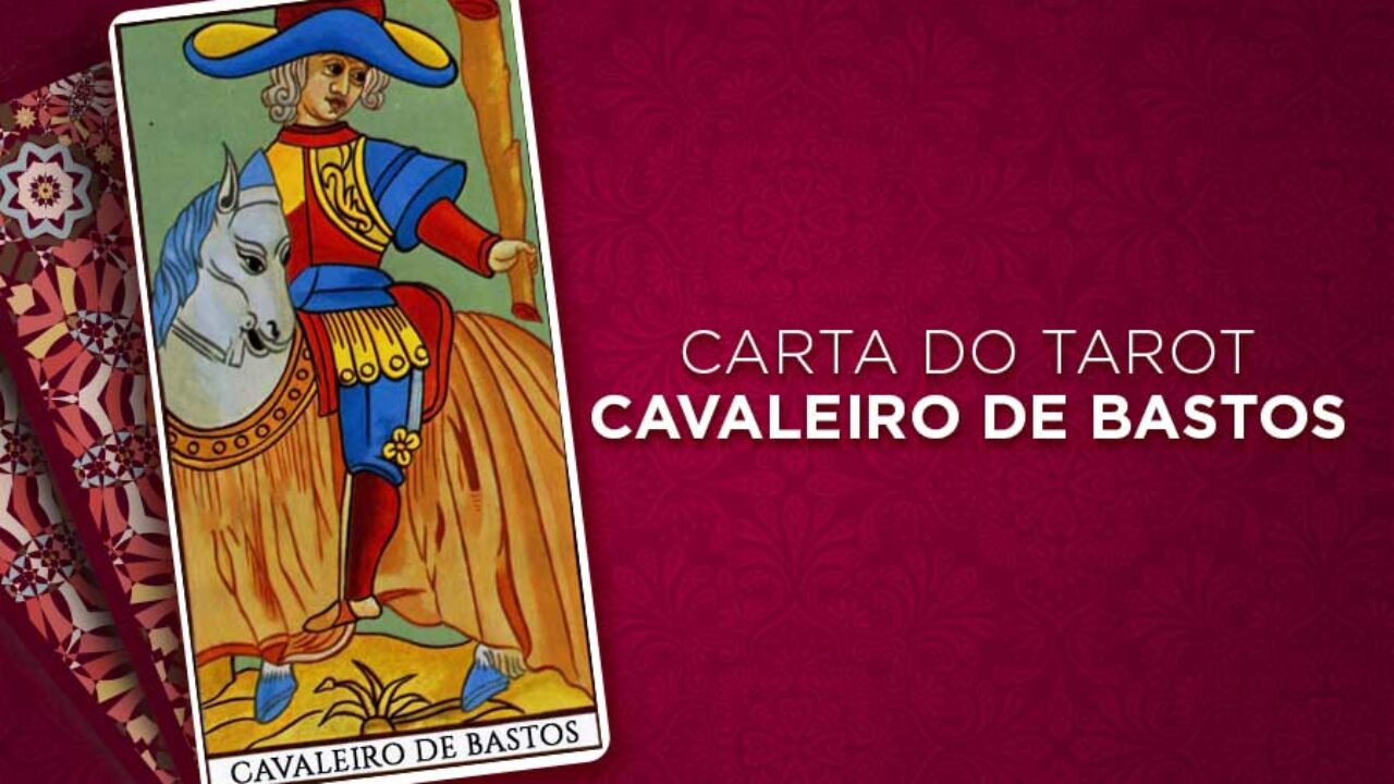 Cavaleiro de Paus significado no Tarot - Amor, Dinheiro, Saúde e mais -  Tarotfarm